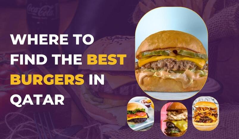 Where to Find the Best Burgers in Qatar